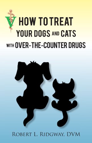 Stock image for How to Treat Your Dogs and Cats with Over-The-Counter Drugs for sale by ThriftBooks-Atlanta
