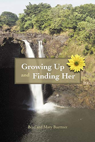 Stock image for Growing Up and Finding Her for sale by Lucky's Textbooks