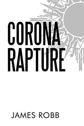 Corona Rapture (9781450293037) by Robb, James