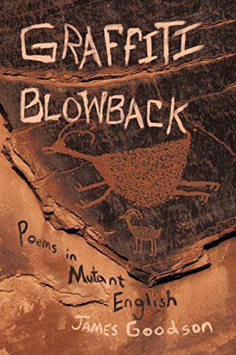 Beispielbild fr Graffiti Blowback: Poems in Mutant English zum Verkauf von Lucky's Textbooks
