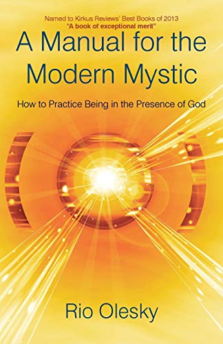 Beispielbild fr A Manual for the Modern Mystic: How to Practice Being in the Presence of God zum Verkauf von SecondSale
