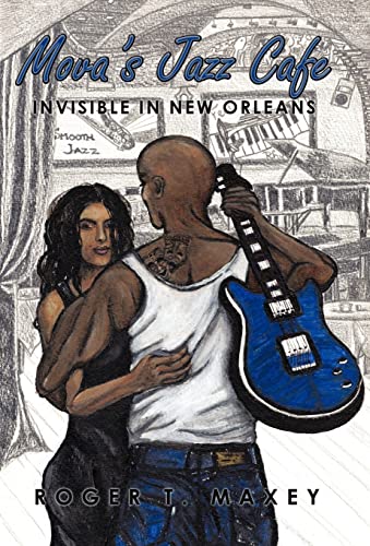 Stock image for Mova's Jazz Cafe: Invisible in New Orleans for sale by Lucky's Textbooks