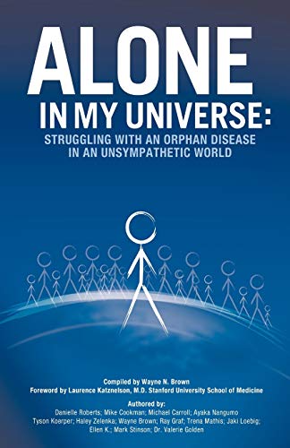 Imagen de archivo de Alone in My Universe: Struggling with an Orphan Disease in an Unsympathetic World a la venta por Your Online Bookstore