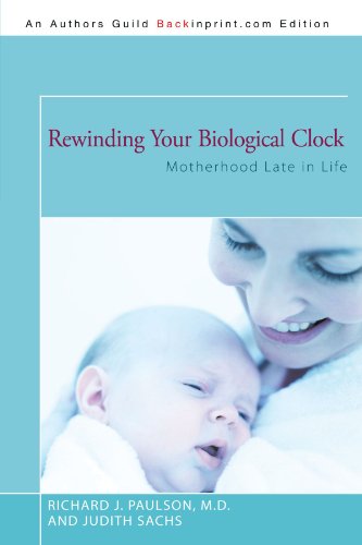 Imagen de archivo de Rewinding Your Biological Clock: Motherhood Late in Life a la venta por HPB-Red