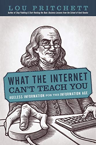 Beispielbild fr What the Internet Can't Teach You: Ageless Information for the Information Age zum Verkauf von Chiron Media