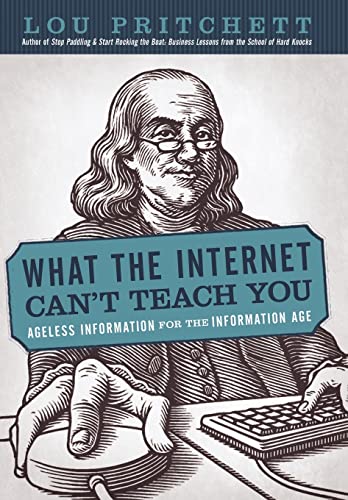 9781450296236: What the Internet Can't Teach You: Ageless Information for the Information Age