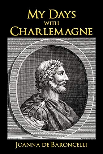 Beispielbild fr My Days with Charlemagne: As Told by Denis, His Vassal zum Verkauf von Chiron Media