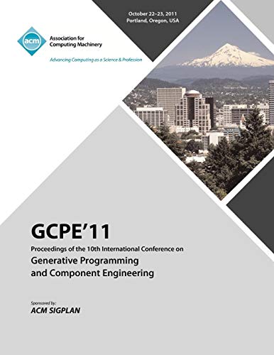 Beispielbild fr GPCE 11 Proceedings on the Tenth International Conference on Generative Programming and Component Engineering zum Verkauf von Ria Christie Collections