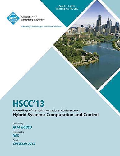 9781450315678: HSCC 13 Proceedings of the 16th International Conference on Hybrid Systems: Computation and Control