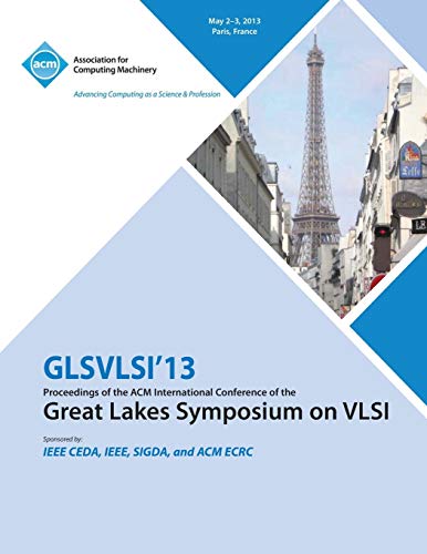 9781450322799: GLSVLSI 13 Proceedings of the ACM International Conference of the Great Lakes Symposium on VLSI