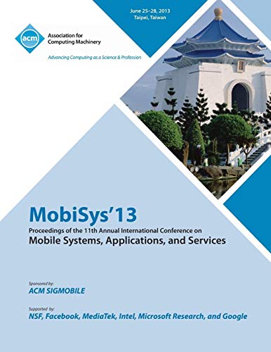 9781450322881: Mobisys 13 Proceedings of the 11th Annual International Conference on Mobile Systems, Applications and Services