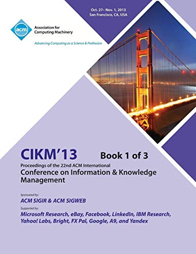 9781450326957: CIKM 13 Proceedings of the 22nd ACM International Conference on Information & Knowledge Management V1