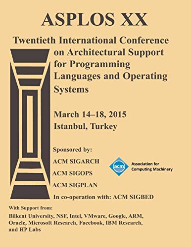9781450328357: ASPLOS 15 20th International Conference on Architectural Support for Programming Languages and Operating Systems