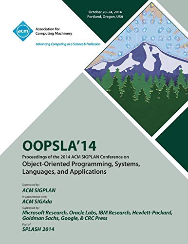 Beispielbild fr OOPSLA 14, 2014 ACM International Conference on Object Oriented Programming Systems, Languages and Applications zum Verkauf von Ria Christie Collections