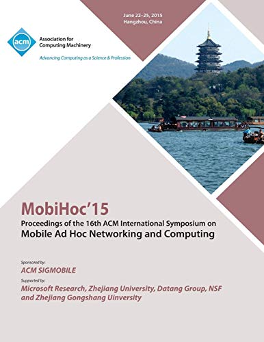 Stock image for MobiHoc 15 16th ACM International Symposium on Mobile Ad Hoc Networking and Computing for sale by Chiron Media