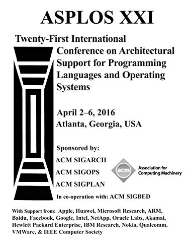 Stock image for ASPLOS XXI 21st ACM International Conference on Architectural Support for Programming Languages and Operating Systems for sale by Ria Christie Collections