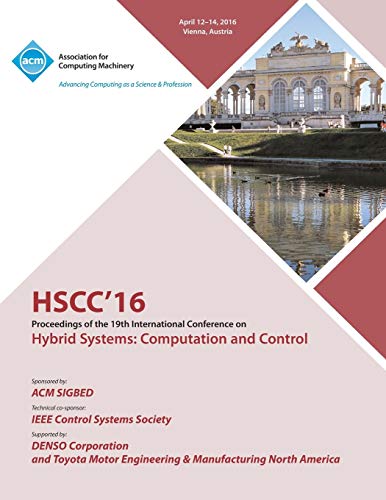 9781450344760: HSCC 16 19th ACM International Conference on Hybrid Systems: Computation and Control