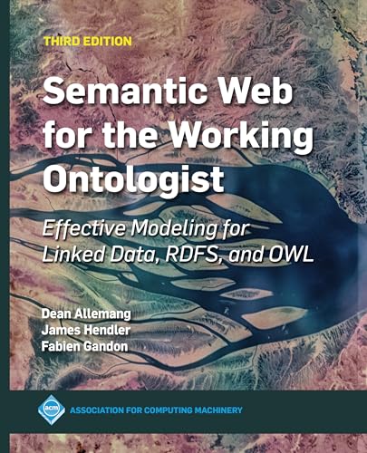 Imagen de archivo de Semantic Web for the Working Ontologist: Effective Modeling for Linked Data, RDFS, and OWL (ACM Books) a la venta por HPB-Red