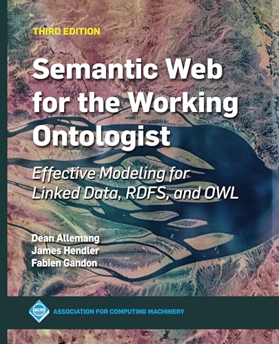 Stock image for Semantic Web for the Working Ontologist: Effective Modeling for Linked Data, RDFS, and OWL (ACM Books) for sale by HPB-Red