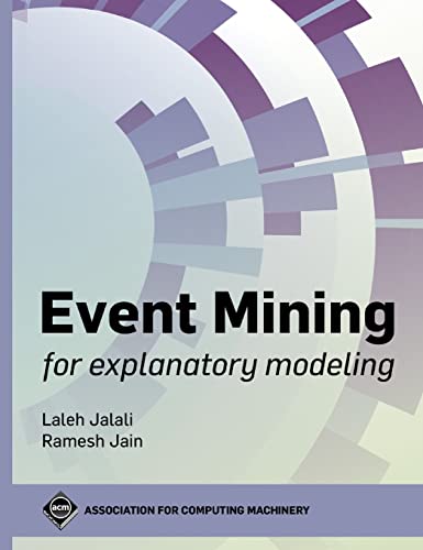 9781450384827: Event Mining for Explanatory Modeling (ACM Collection II)