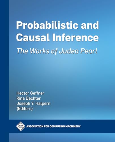 Beispielbild fr Probabilistic and Causal Inference: The Works of Judea Pearl (ACM Books, 36) zum Verkauf von Book Deals