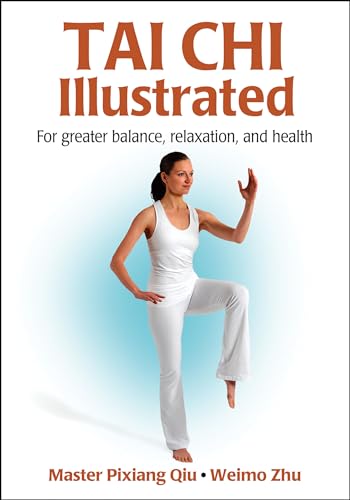 TAI CHI ILLUSTRATED: For Greater Balance, Relaxation & Health