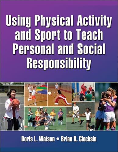 9781450404723: Using Physical Activity and Sport to Teach Personal and Social Responsibility