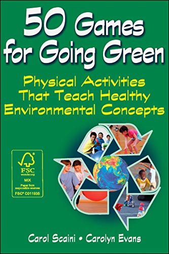 Stock image for 50 Games for Going Green: Physical Activities That Teach Healthy Environmental Concepts for sale by BooksRun