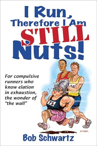 Beispielbild fr I Run, Therefore I Am STILL Nuts! zum Verkauf von Wonder Book