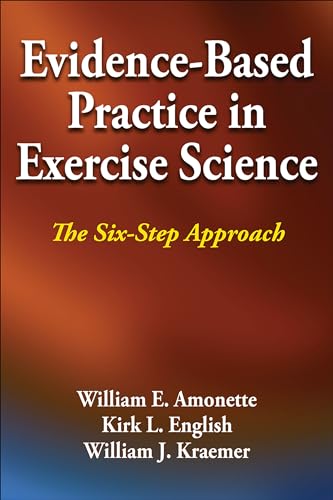 9781450434195: Evidence-Based Practice in Exercise Science: The Six-Step Approach