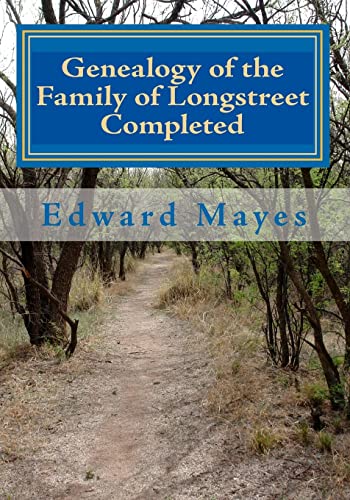 Stock image for Genealogy of the Family of Longstreet Completed for sale by Lucky's Textbooks