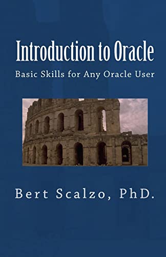 Introduction to Oracle: Basic Skills for Any Oracle User (9781450508780) by Scalzo Phd., Bert