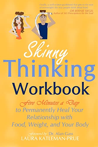Stock image for Skinny Thinking Workbook: Five Minutes a Day to Permanently Heal Your Relationship with Food, Weight & Your Body for sale by AwesomeBooks