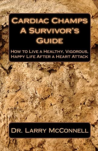 9781450512084: Cardiac Champs: A Survivor's Guide: How to Live a Healthy, Vigorous, Happy Life After a Heart Attack