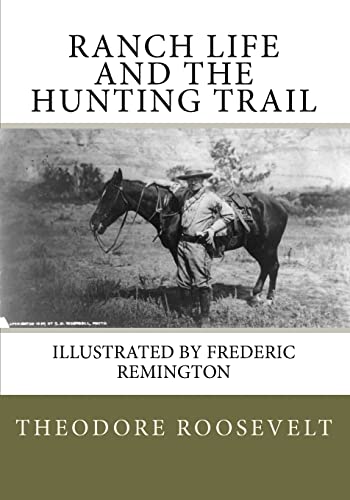 Ranch Life and the Hunting Trail (9781450515092) by Roosevelt, Theodore