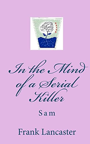 Stock image for In the Mind of a Serial Killer: Sam for sale by ThriftBooks-Atlanta