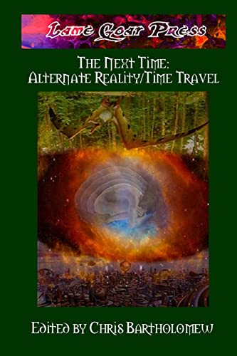 The Next Time: Alternate Reality/Time Travel (9781450519182) by Bartholomew, Chris