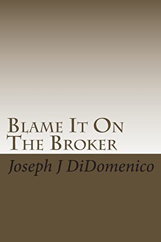 Stock image for Blame It On The Broker for sale by Goodwill Books