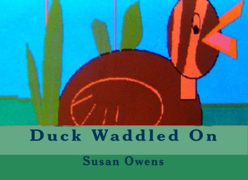 Duck Waddled On (9781450534758) by Owens, Susan