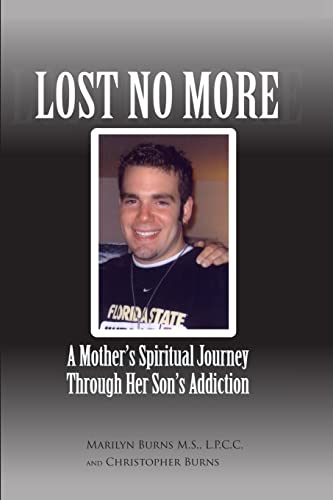 Beispielbild fr Lost No More.A Mother's Spiritual Journey Through Her Son's Addiction zum Verkauf von HPB Inc.