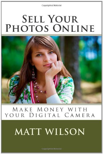 Sell Your Photos Online: Make Money with Digital Photography (9781450540360) by Stephen Wilson