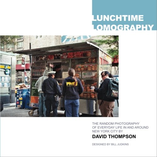 Lunchtime Lomography (9781450541428) by Thompson, David; Judkins, Bill
