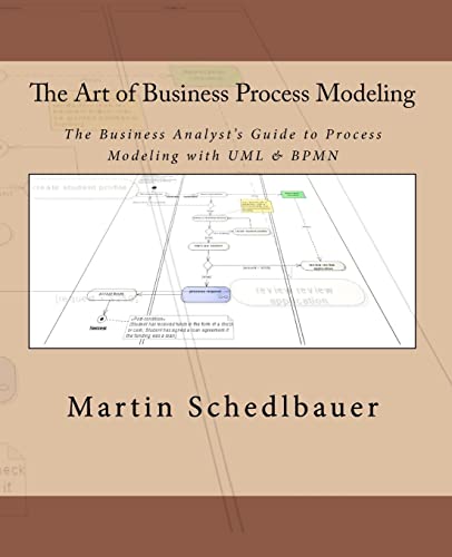 9781450541664: The Art of Business Process Modeling: The Business Analyst's Guide to Process Modeling with UML & BPMN