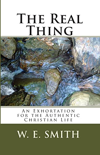 Beispielbild fr The Real Thing: An Exhortation for the Authentic Christian Life zum Verkauf von WorldofBooks