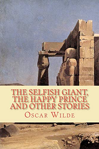 9781450543316: The Selfish Giant, the Happy Prince and Other Stories