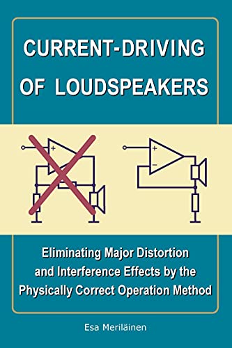 9781450544009: Current-Driving of Loudspeakers: Eliminating Major Distortion and Interference Effects by the Physically Correct Operation Method