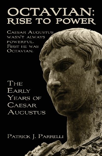 9781450544313: Octavian: Rise to Power: The Early Years of Caesar Augustus: Volume 1