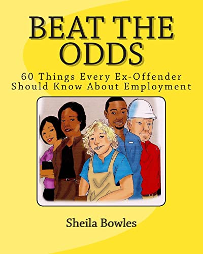 Stock image for Beat the Odds: 60 Things Every Ex-Offender Should Know About Employment for sale by St Vincent de Paul of Lane County