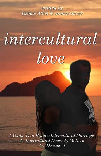 9781450545877: Intercultural Love: A Guide That Praises Intercultural Marriage, As Intercultural Diversity Matters Are Discussed