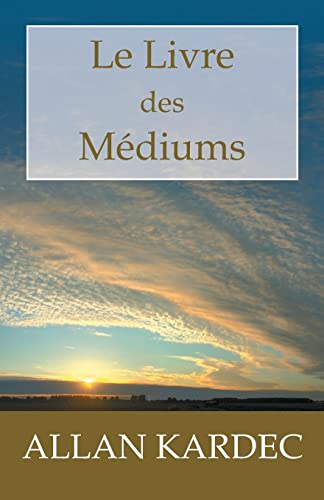 9781450546584: Le Livre des Mdiums: Guide des mdiums et des vocateurs contenant l'enseignement spcial des esprits